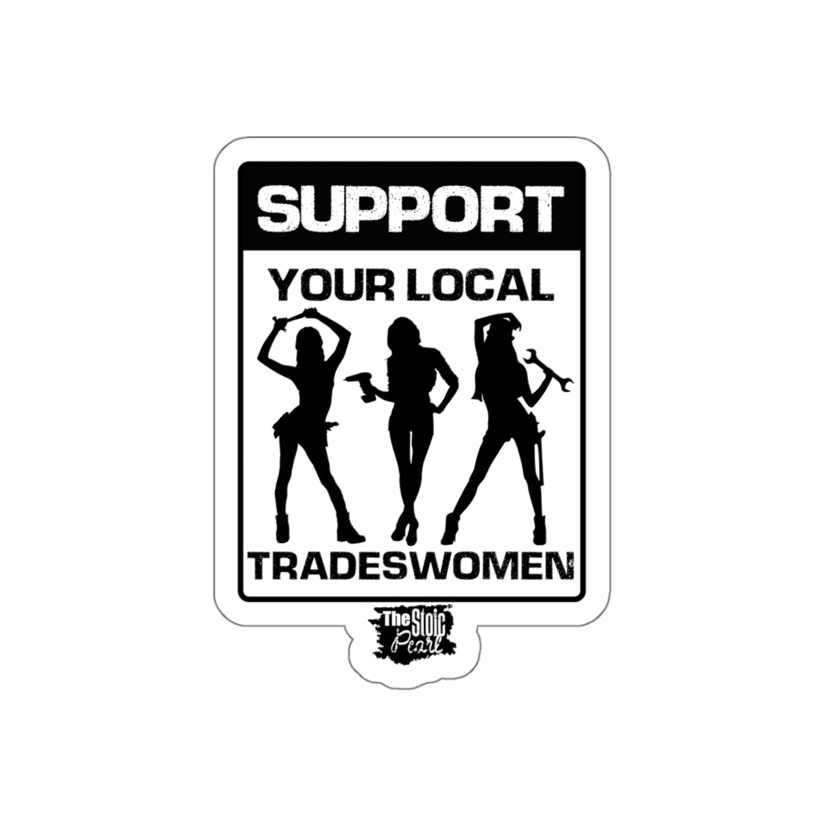 Support Local Tradeswomen Sticker